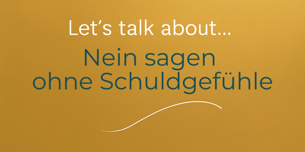 Nein sagen Blog Nein sagen ohne Schuldgefühle